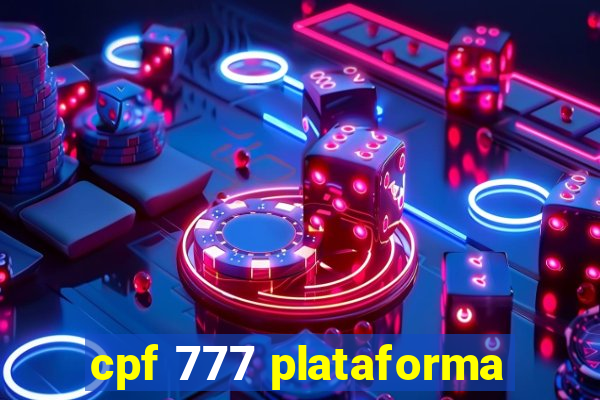 cpf 777 plataforma